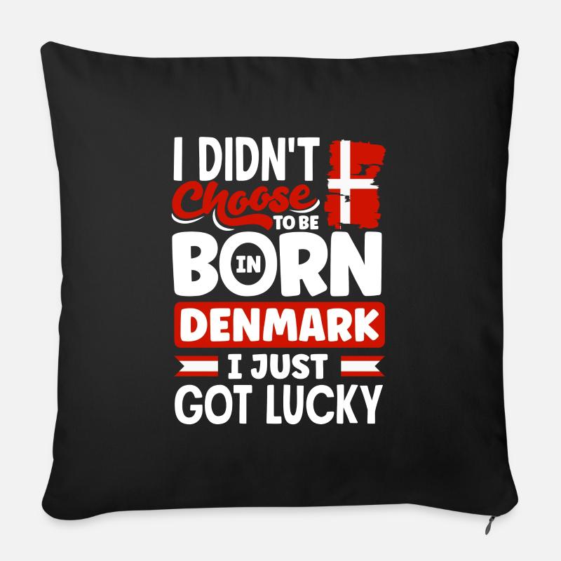 Dänemark Dänemark Dänemark Flagge Ich hatte gerade Glück - Sofakissen mit Füllung 45 x 45 cm - Schwarz