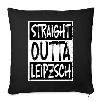 Straight Outta Leipzsch - Sofakissen mit Füllung 45 x 45 cm - Schwarz - Vorne