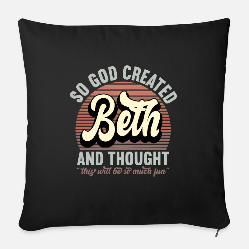Name Beth Geschenk Geburtstag Spruch Lustig - Sofakissen mit Füllung 45 x 45 cm - Schwarz