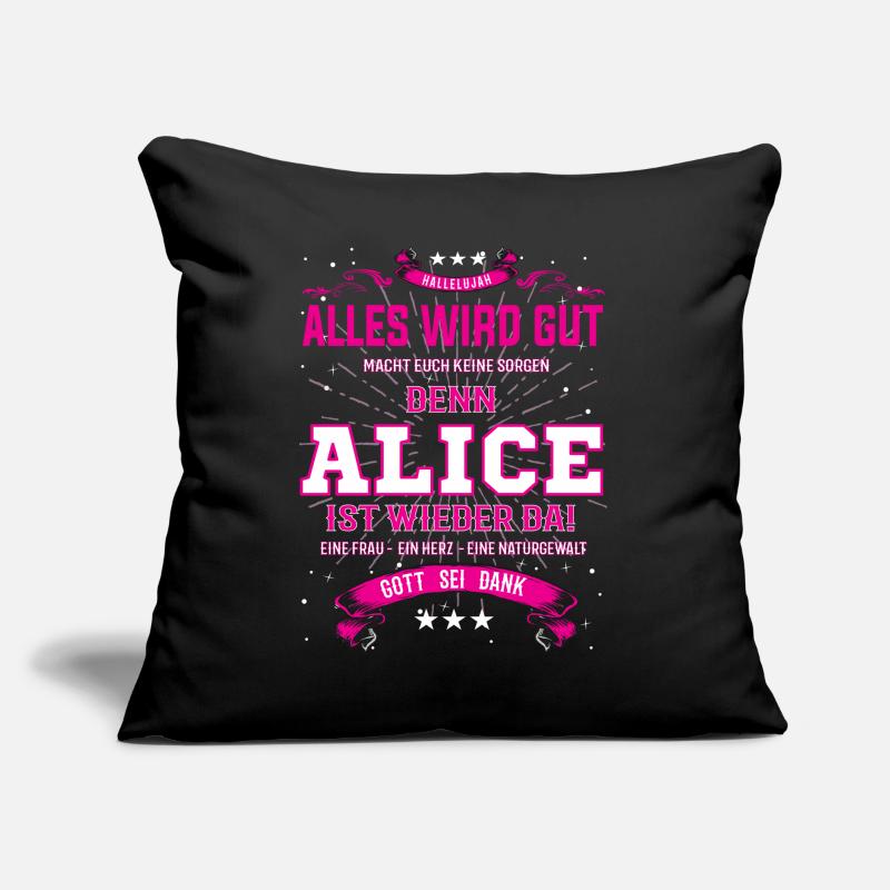 Alles wird gut, denn Alice ist wieder da Sofakissen mit Füllung 45 x 45 cm