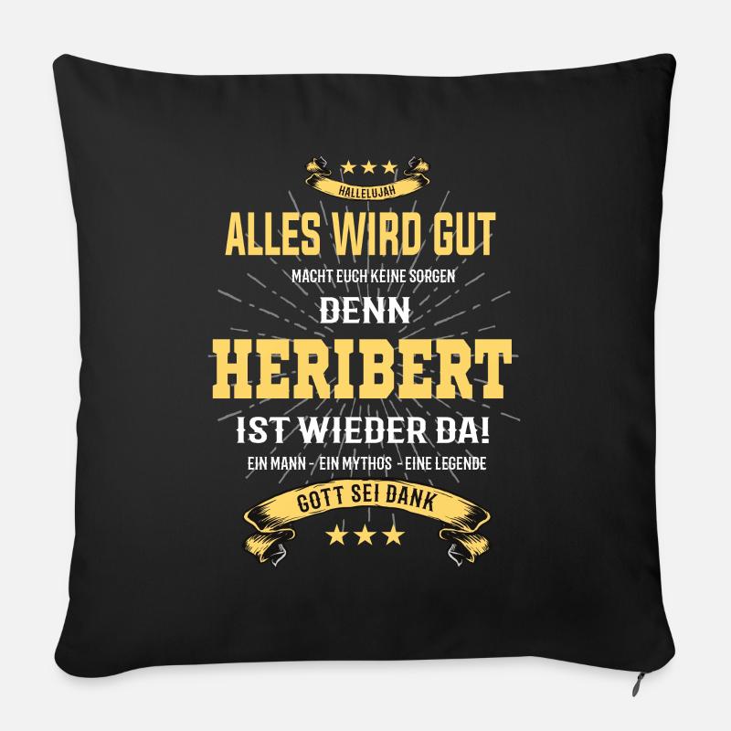 alles wird gut denn Heribert Ist da T-Shirt - Sofakissen mit Füllung 45 x 45 cm - Schwarz