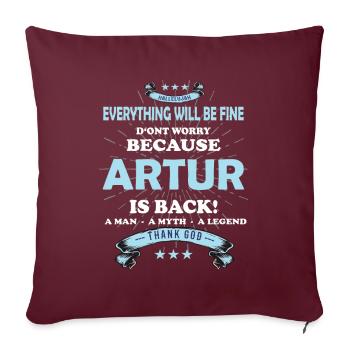 Everything's going to be alright, because Artur Ist da Outfit - Sofa pillow with filling 45cm x 45cm - burgundy - Front