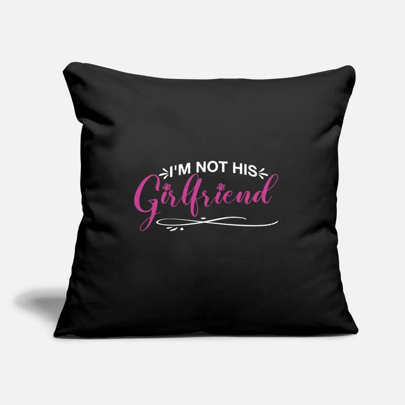 I'm Not His Girlfriend 7 Sofakissen mit Füllung 45 x 45 cm