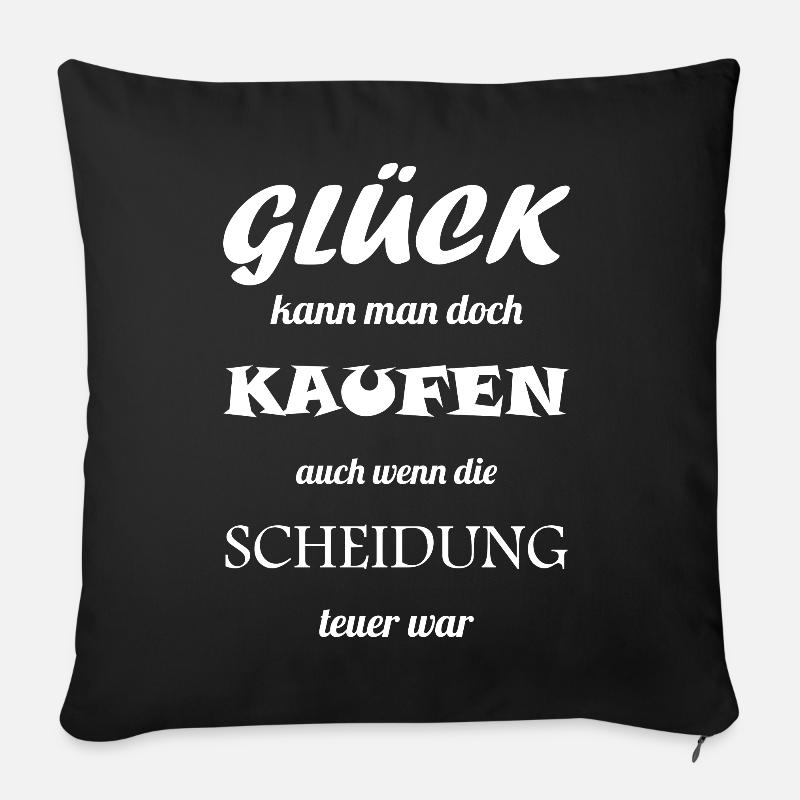 Glück kann man doch kaufen Scheidung glücklich Ehe - Sofakissen mit Füllung 45 x 45 cm - Schwarz