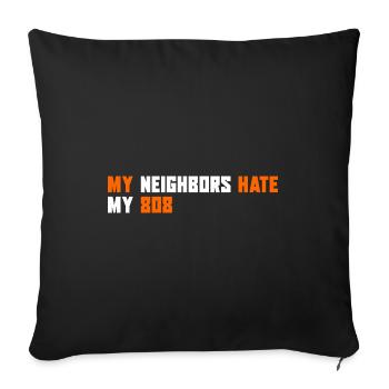 My Neighbors hate my 808 | Music Producer - Sofakissen mit Füllung 45 x 45 cm - Schwarz - Vorne