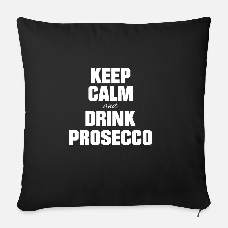 Keep Calm and Drink Prosecco Geschenk - Sofakissen mit Füllung 45 x 45 cm - Schwarz