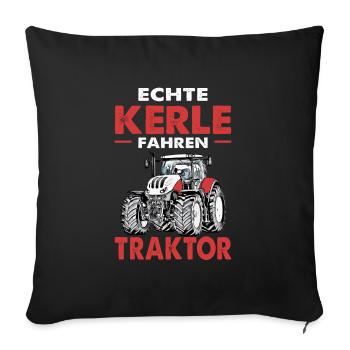 Echte Kerle fahren Traktor individuelles Design - Sofakissen mit Füllung 45 x 45 cm - Schwarz - Vorne