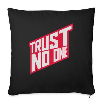 trust no one quote - Sofa pillow with filling 45cm x 45cm - black - Front