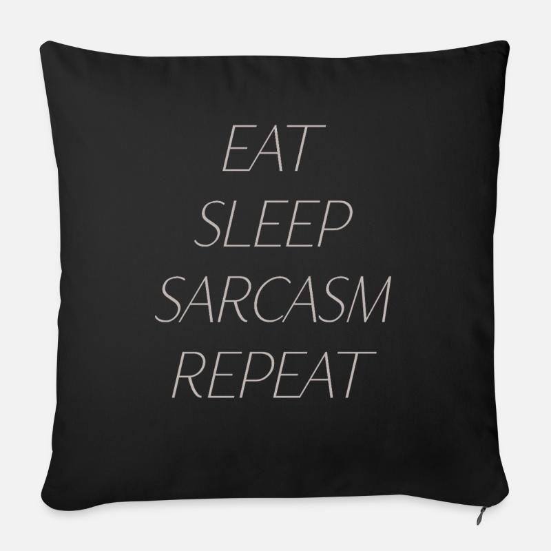 Manger, dormir, sarcasmer, répéter - Coussin et housse de 45 x 45 cm - noir