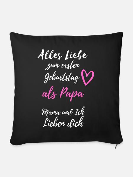 Ersten Geburtstag als Papa- Mama & ich lieben dich - Sofakissen mit Füllung 45 x 45 cm - Schwarz