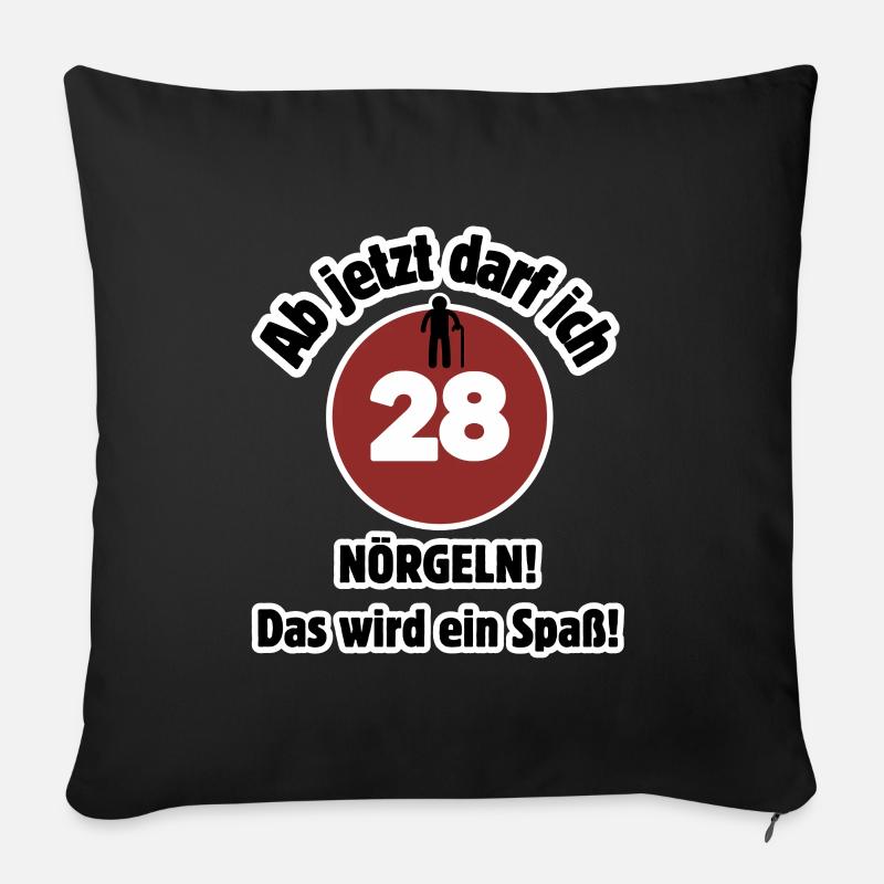 28. Geburtstag Ab jetzt darf ich nörgeln - Spaß - Sofakissen mit Füllung 45 x 45 cm - Schwarz