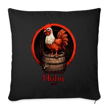 Dreh' den Hahn auf, Zapfhahn, Huhn - Sofakissen mit Füllung 45 x 45 cm - Schwarz - Vorne