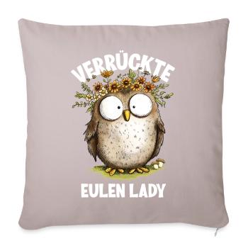 Eule mit Spruch Verrückte Eulen Lady - Sofakissen mit Füllung 45 x 45 cm - helles Taupe - Vorne