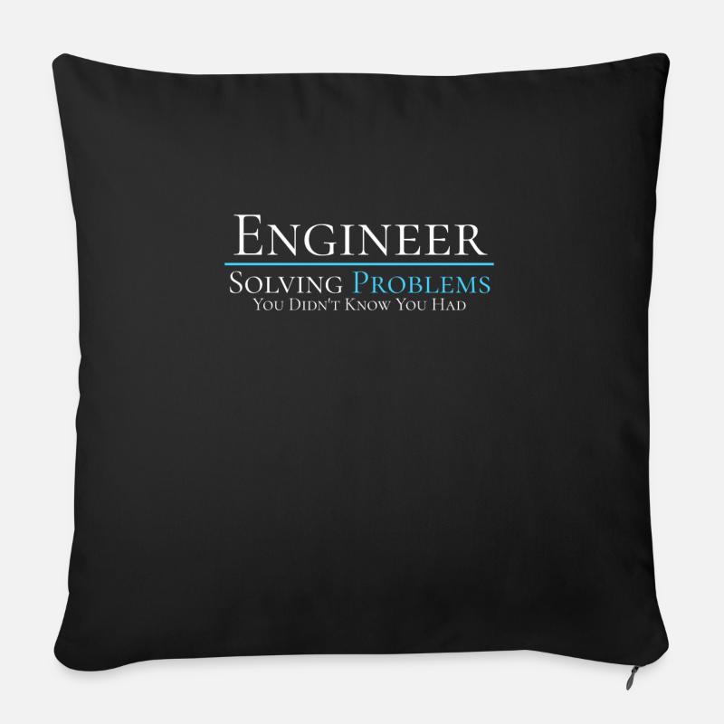 Engineer - Solving Problems - Engineering Shirt - Sofa pillow with filling 45cm x 45cm - black