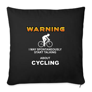 Warning May Spontaneously Start Talking Cycling - Sofa pillow with filling 45cm x 45cm - black - Front
