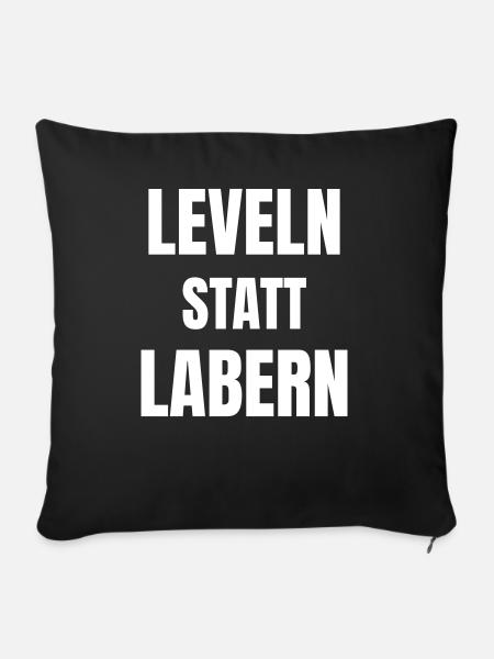 Leveln statt Labern - Sofakissen mit Füllung 45 x 45 cm - Schwarz