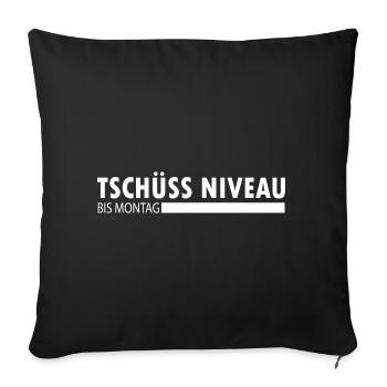 Tschüss Niveau bis Montag Geschenk - Sofakissen mit Füllung 45 x 45 cm - Schwarz - Vorne