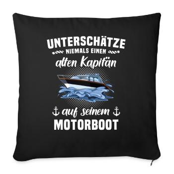 Kapitän Motorboot Boot Unterschätze Spruch - Sofakissen mit Füllung 45 x 45 cm - Schwarz - Vorne