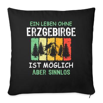 Erzgebirge Sprüche Sachsen Erzgebirgler Leben - Sofakissen mit Füllung 45 x 45 cm - Schwarz - Vorne