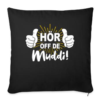 Sachsen Mama Hör Off De Muddi Sprüche - Sofakissen mit Füllung 45 x 45 cm - Schwarz - Vorne