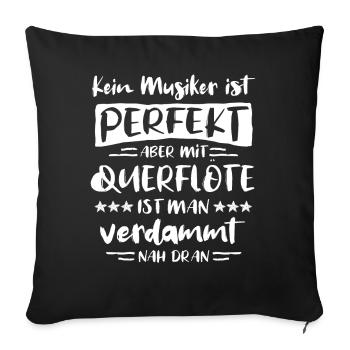 Querflöte Musiker Sprüche Lustig Humor Querflötist - Sofakissen mit Füllung 45 x 45 cm - Schwarz - Vorne