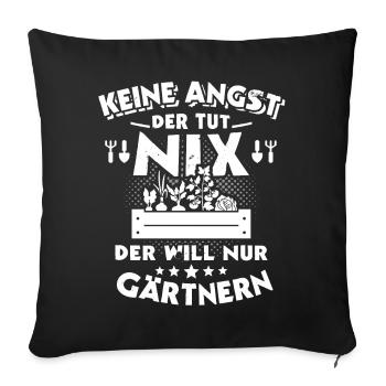 Gärtnern Spruch Garten Hochbeet - Sofakissen mit Füllung 45 x 45 cm - Schwarz - Vorne