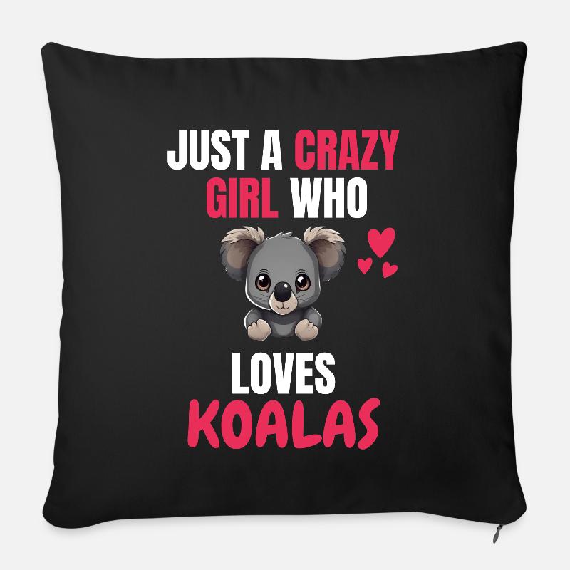 Verrücktes Mädchen Australien Tier Geschenk Koala - Sofakissen mit Füllung 45 x 45 cm - Schwarz