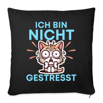 Katze Stress Bürohumor Lustig Sprüche - Sofakissen mit Füllung 45 x 45 cm - Schwarz - Vorne