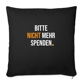 Bitcoin Bitte Nicht Mehr Spenden BTC - Sofakissen mit Füllung 45 x 45 cm - Schwarz - Vorne