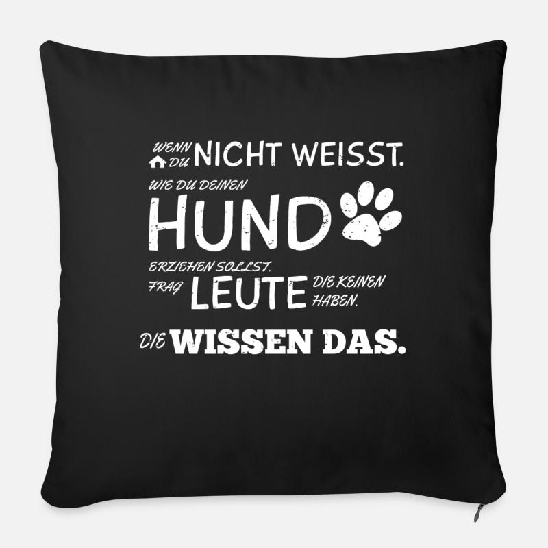 Hunde Tshirt Hundeerziehung Hundespruch Geschenk - Sofakissen mit Füllung 45 x 45 cm - Schwarz