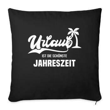Urlaub Urlauber Palme Spruch - Sofakissen mit Füllung 45 x 45 cm - Schwarz - Vorne
