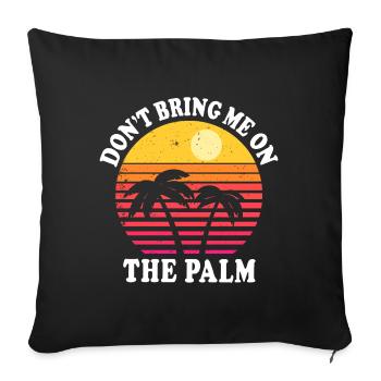 Dictons drôles de denglish palm apportez-moi palm - Coussin et housse de 45 x 45 cm - noir - Devant