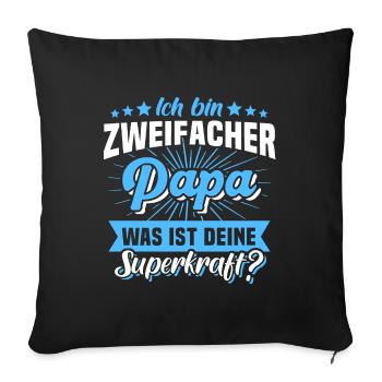 Zweifacher Papa Superkraft Vater Vatertag - Sofakissen mit Füllung 45 x 45 cm - Schwarz - Vorne
