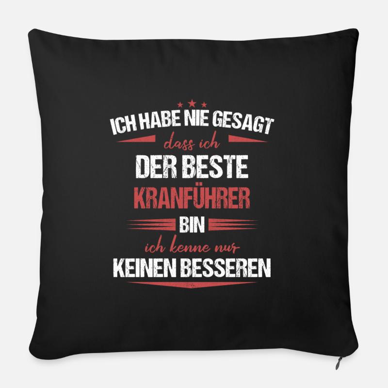 Kranführer Kran Baustelle Kranfahrer Spruch - Sofakissen mit Füllung 45 x 45 cm - Schwarz