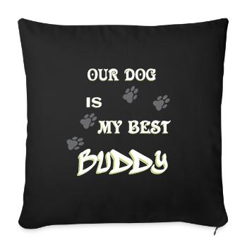 Our Dog is my best Buddy, Dicke Freundschaft - Sofa pillow with filling 45cm x 45cm - black - Front