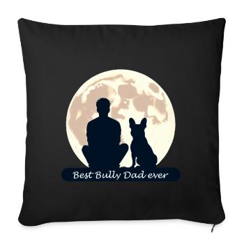 Best Bully Dad Ever! - Bullypapa - Frenchie Dad - Sofa pillow with filling 45cm x 45cm - black - Front