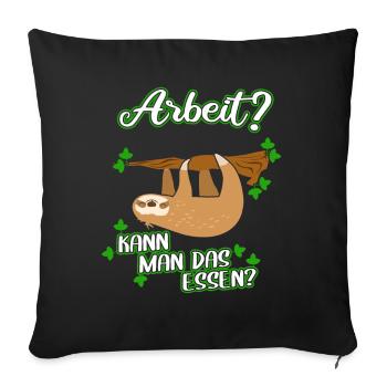 Arbeit kann man das essen - Faultier Faulenzer - Sofakissen mit Füllung 45 x 45 cm - Schwarz - Vorne