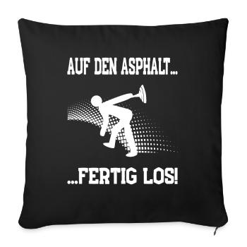 Auf den Asphalt fertig los... Stockschießen - Sofakissen mit Füllung 45 x 45 cm - Schwarz - Vorne