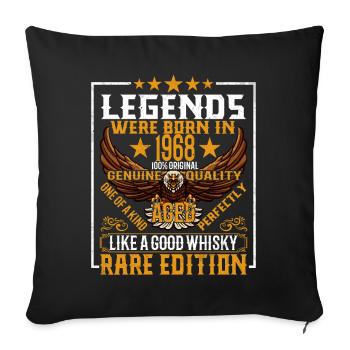 Legends were born in 1968, aged like whiskey - Sofa pillow with filling 45cm x 45cm - black - Front
