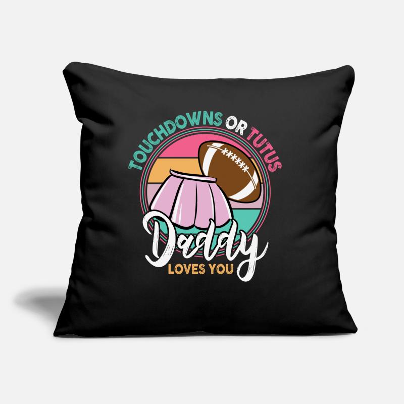 Touchdowns ou Tutus Daddy T’aime Coussin et housse de 45 x 45 cm