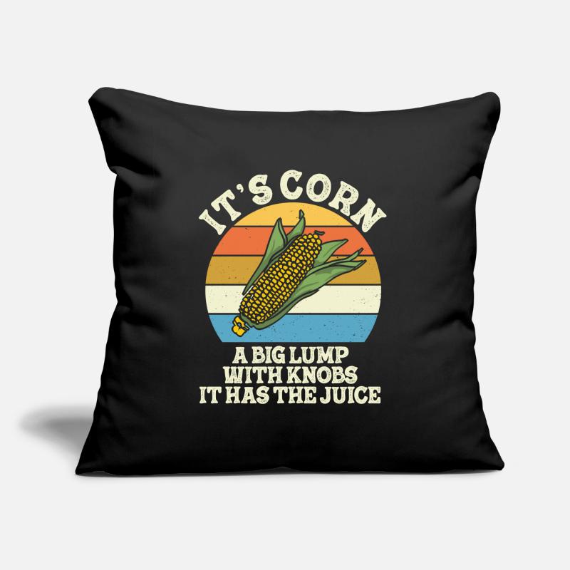 It’s Corn A Big Lump With Knobs It Has The Juice Sofakissen mit Füllung 45 x 45 cm
