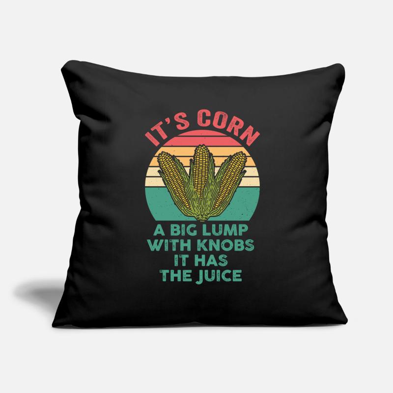 It’s Corn A Big Lump With Knobs It Has The Juice Sofakissen mit Füllung 45 x 45 cm