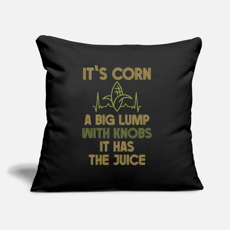 It's Corn A Big Lump With Knobs It Has The Juice Sofa pillow with filling 45cm x 45cm
