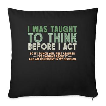 On m’a appris à penser avant de jouer le sarcasme - Coussin et housse de 45 x 45 cm - noir - Devant