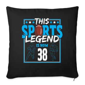 This sports legend is now 38, rugby game 38. - Sofa pillow with filling 45cm x 45cm - black - Front