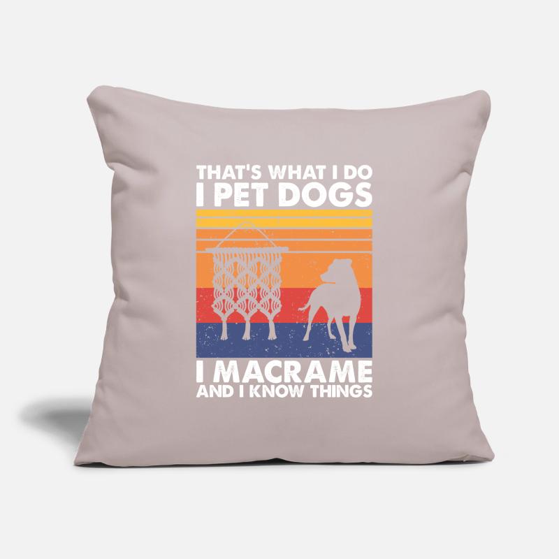 That's What Do Pet Dogs Macrame & Know Things Sofa pillow with filling 45cm x 45cm