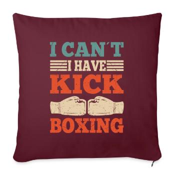 Je ne peux pas avoir de cadeau de kickboxing drôle de kickboxeur - Coussin et housse de 45 x 45 cm - bordeaux - Devant