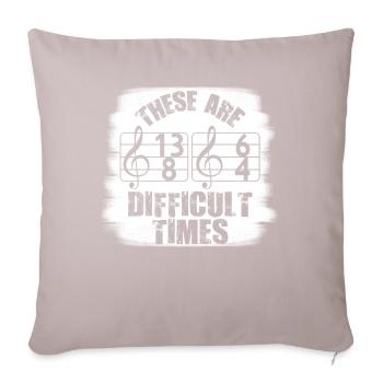 These Are Difficult Times Funny Music Pun - Sofa pillow with filling 45cm x 45cm - light taupe - Front