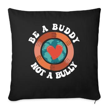 Be A Buddy Not A Bully Anti Bullying - Sofa pillow with filling 45cm x 45cm - black - Front