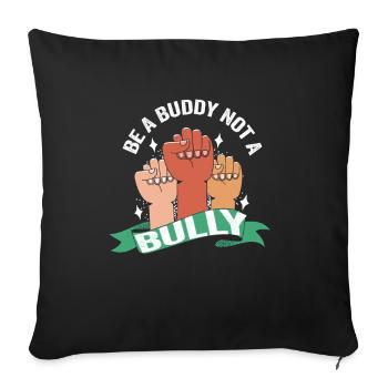 Be A Buddy Not A Bully Anti Bullying - Sofa pillow with filling 45cm x 45cm - black - Front
